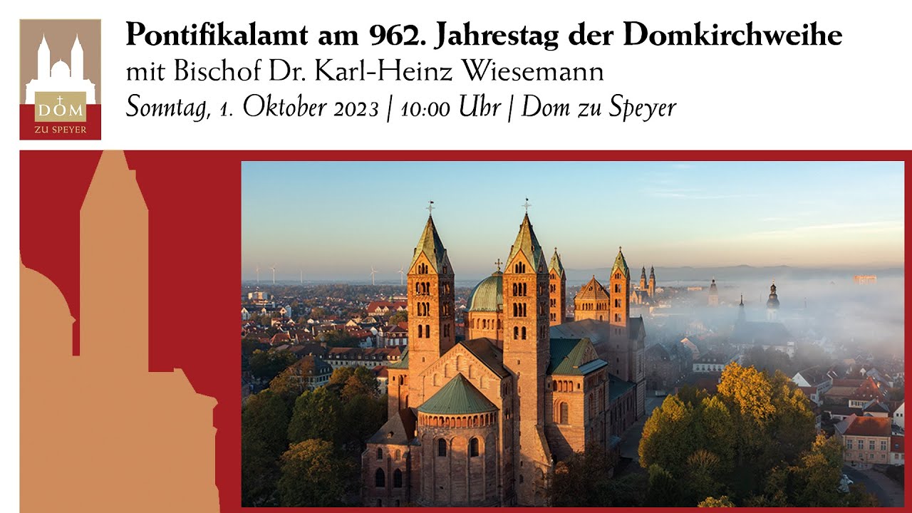 Pontifikalamt am 962. Jahrestag der Domkirchweihe aus dem Dom zu Speyer
