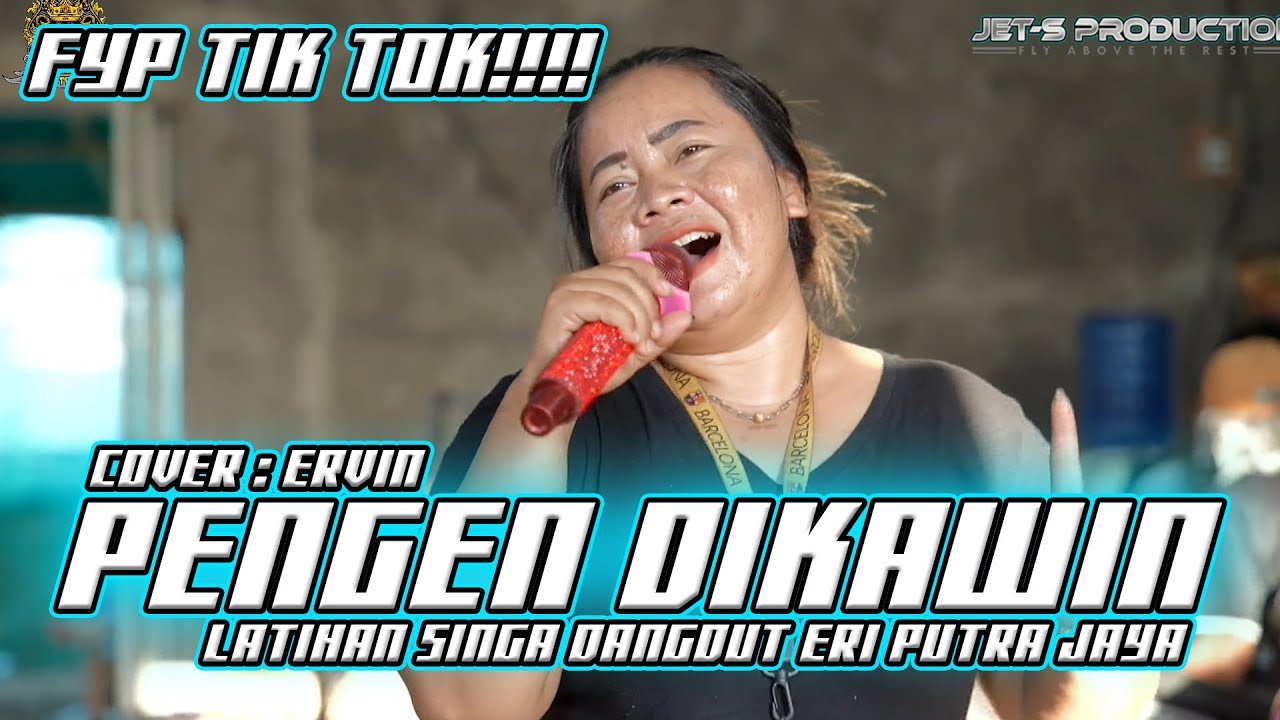 PENGEN DIKAWIN - ERVIN - LATIHAN ERI PUTRA JAYA