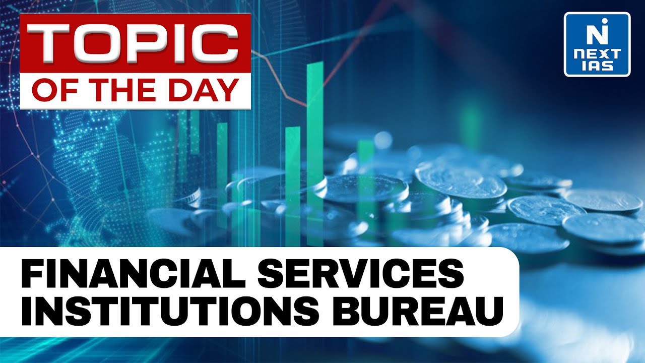 Financial Services Institutions Bureau (FSIB) - UPSC | NEXT IAS