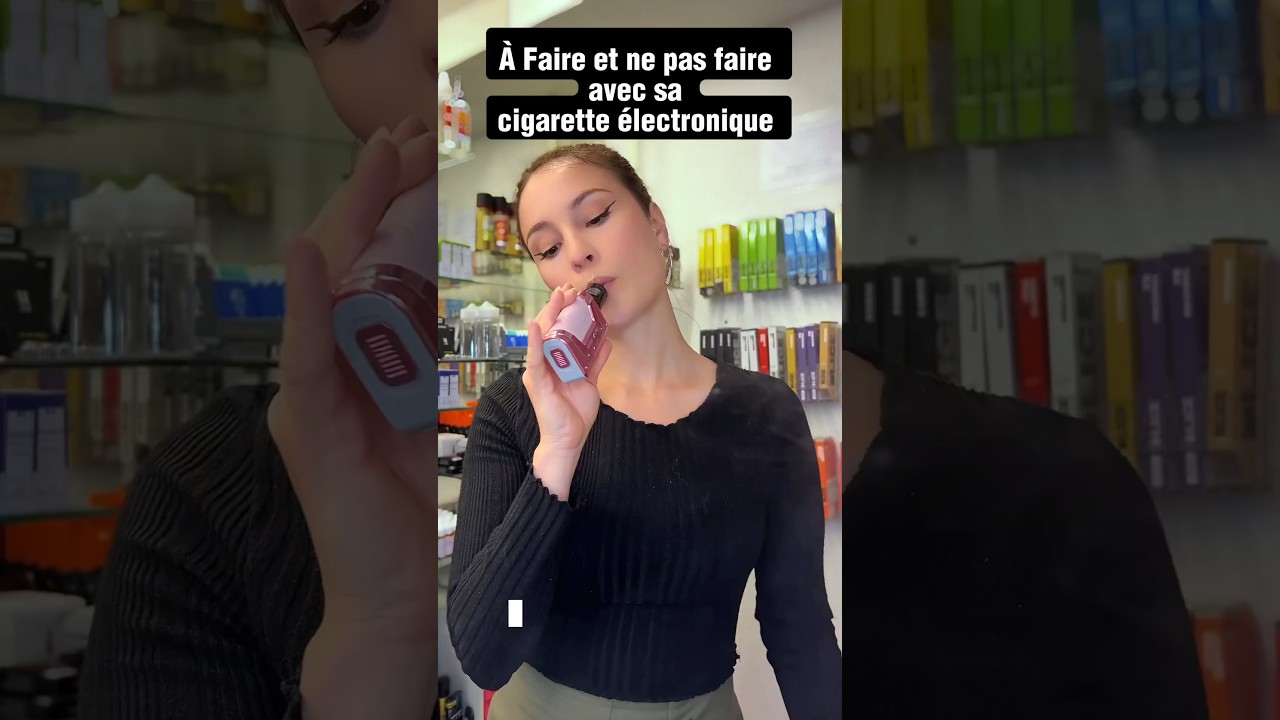 &Agrave; faire et ne PAS faire avec sa cigarette &eacute;lectronique