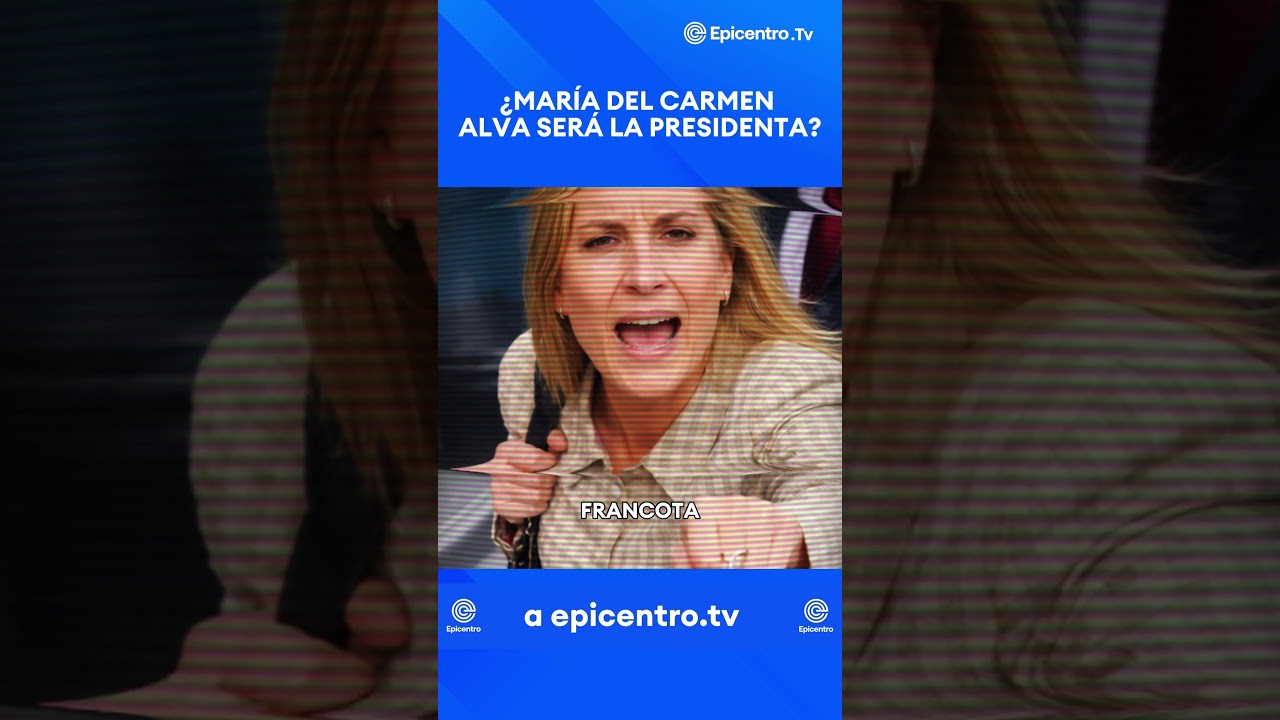 &iquest;Mar&iacute;a del Carmen Alva ser&aacute; la presidenta?