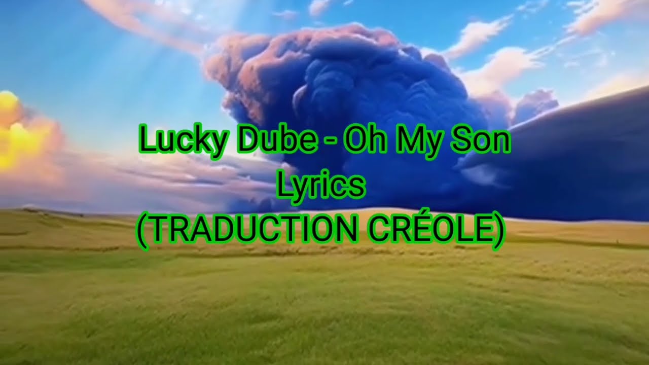 Lucky Dube - Oh My Son (TRADIKSYON KREYÒL)