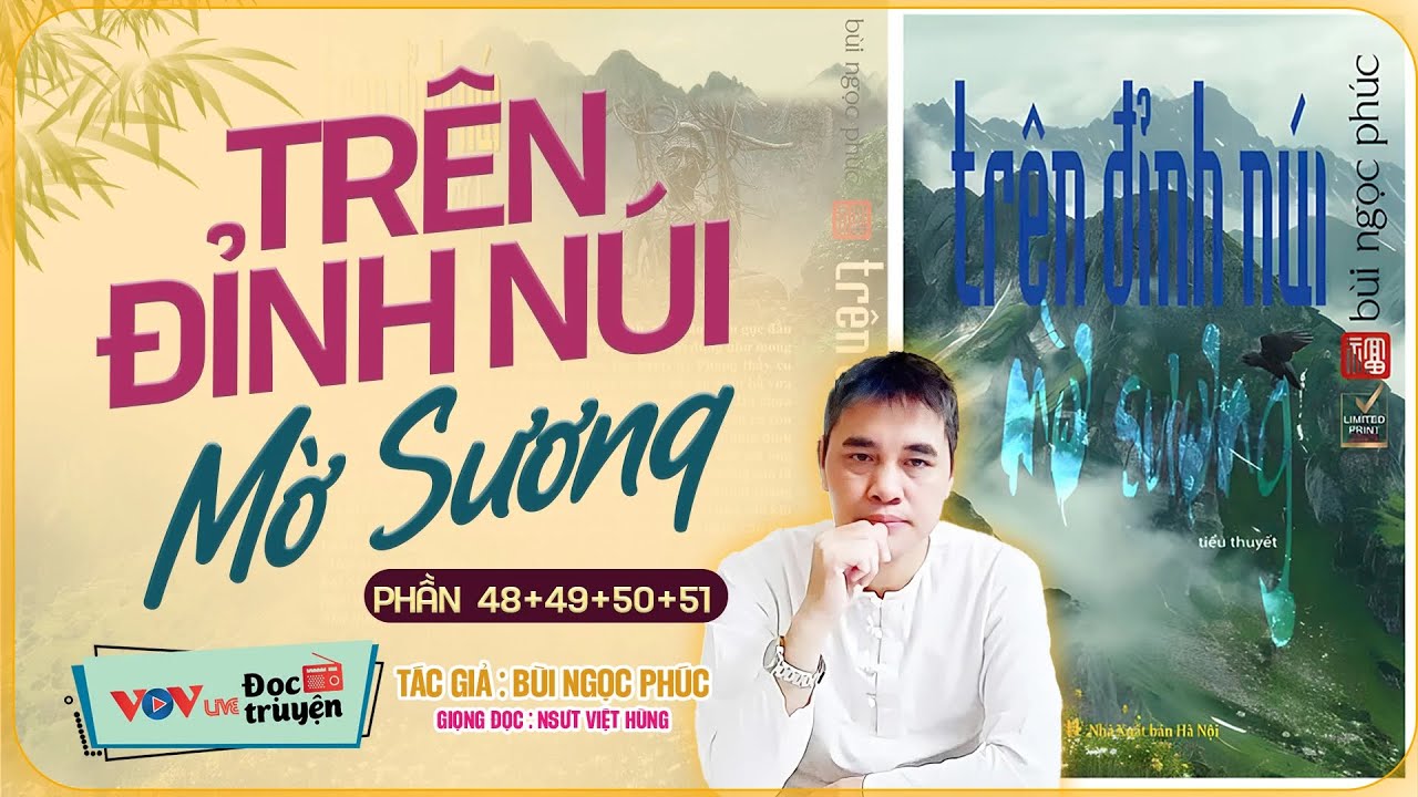 Tiểu Thuyết Đêm Khuya: Trên Đỉnh Núi Mờ Sương (Phần 48+49+50+51) - Đọc Truyện Đêm Khuya Hay Nhất