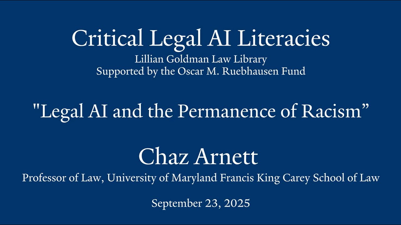 Critical Legal AI Literacies: Chaz Arnett on “AI and the Permanence of Racism”