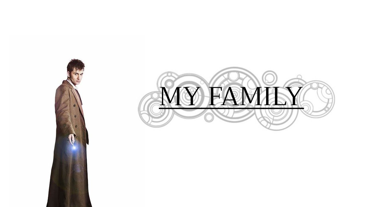 Doctor Who | My Family | 10th Doctor Tribute