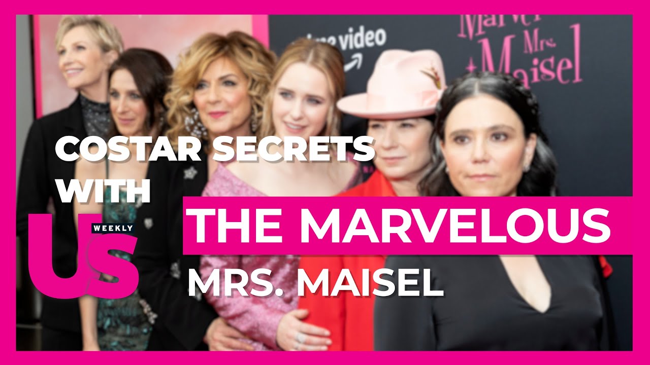 Marvelous Mrs Maisel Cast Share Secrets On Rachel Brosnahan, Marin Hinkle, Tony Shalhoub, & More