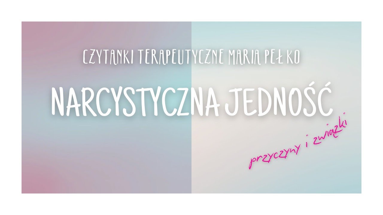 Przyczyny i Związki / 8. Narcystyczna Jedność (J&uuml;rg Willi - 