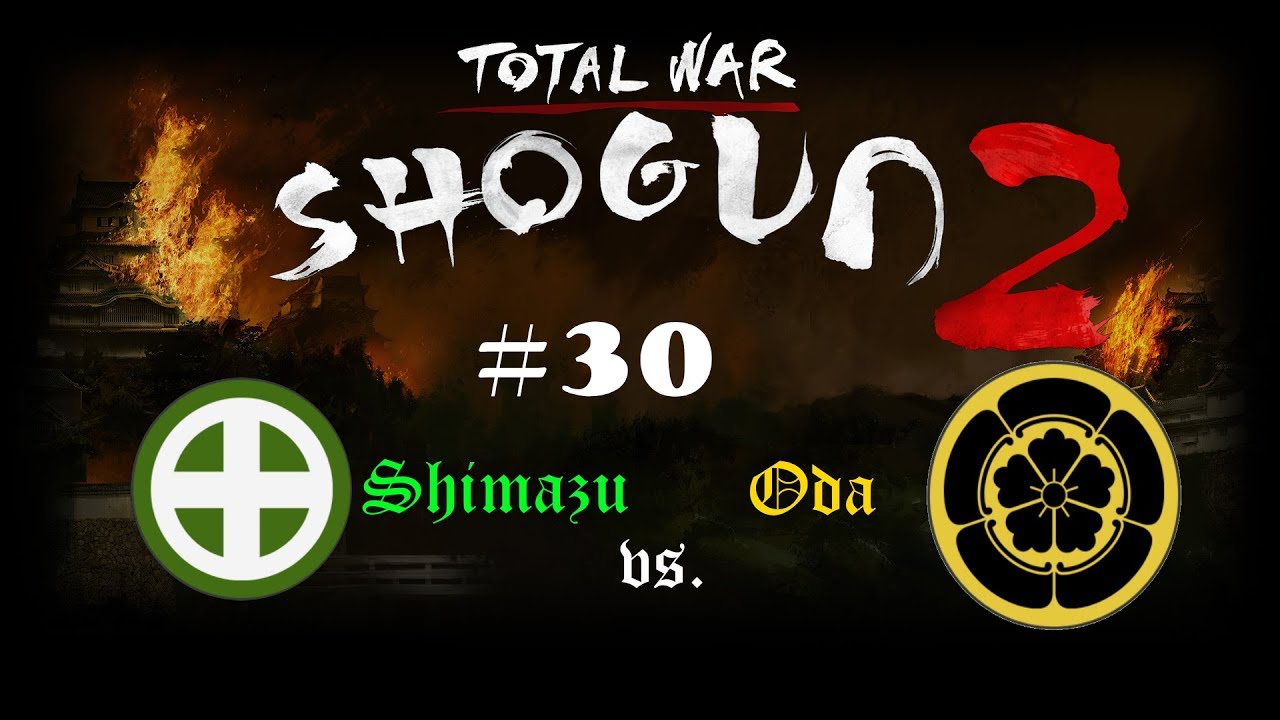 KAMPF UMS SHOGUNAT - LPT Total War: Shogun 2 [Shimazu vs. Oda] #30