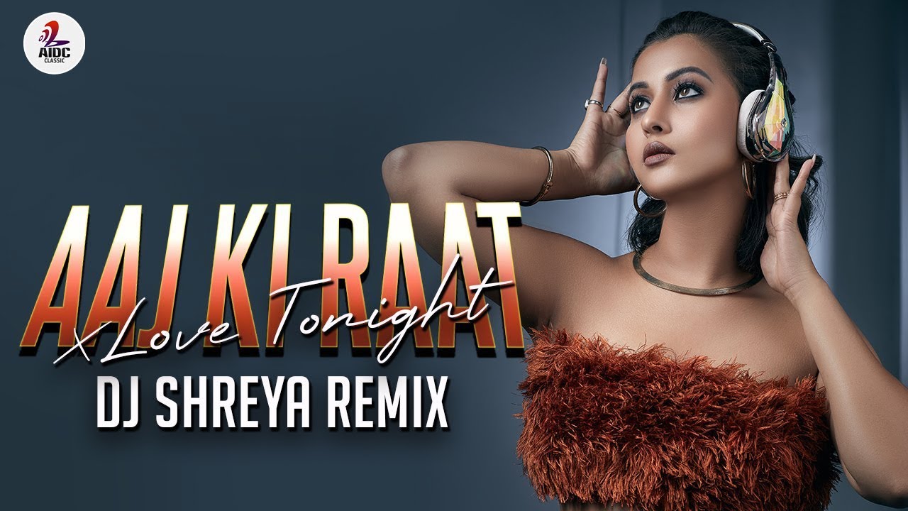 Aaj Ki Raat X Love Tonight (Remix) | DJ Shreya | Don | Shahrukh Khan | Priyanka Chopra
