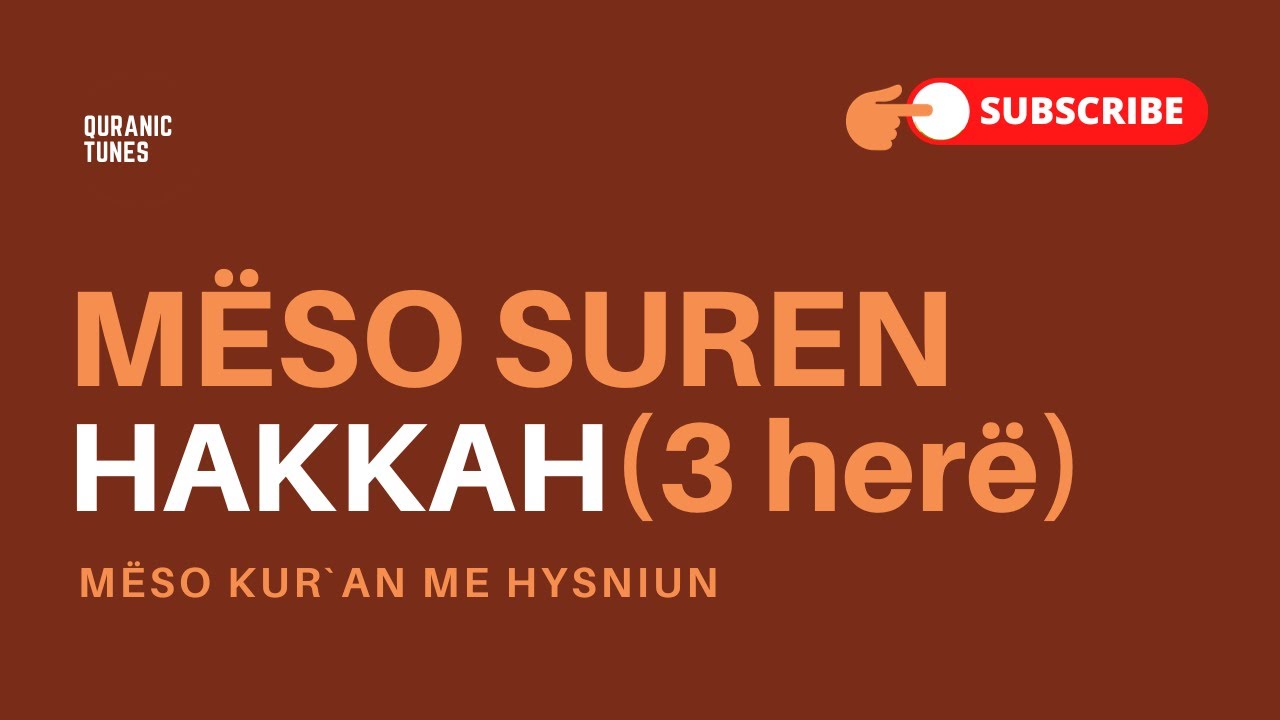 Sure Hakkah - 3 herë - Mëso Kur`an me Hysniun