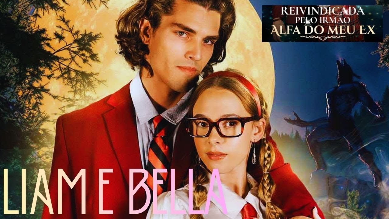 História de Liam e Bella - Reivindicada pelo Irmão Alfa do meu Ex  (COMPLETO) | REACT