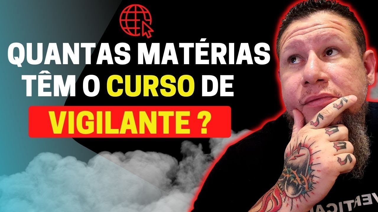 Quantas Matérias tem o Curso de Vigilante