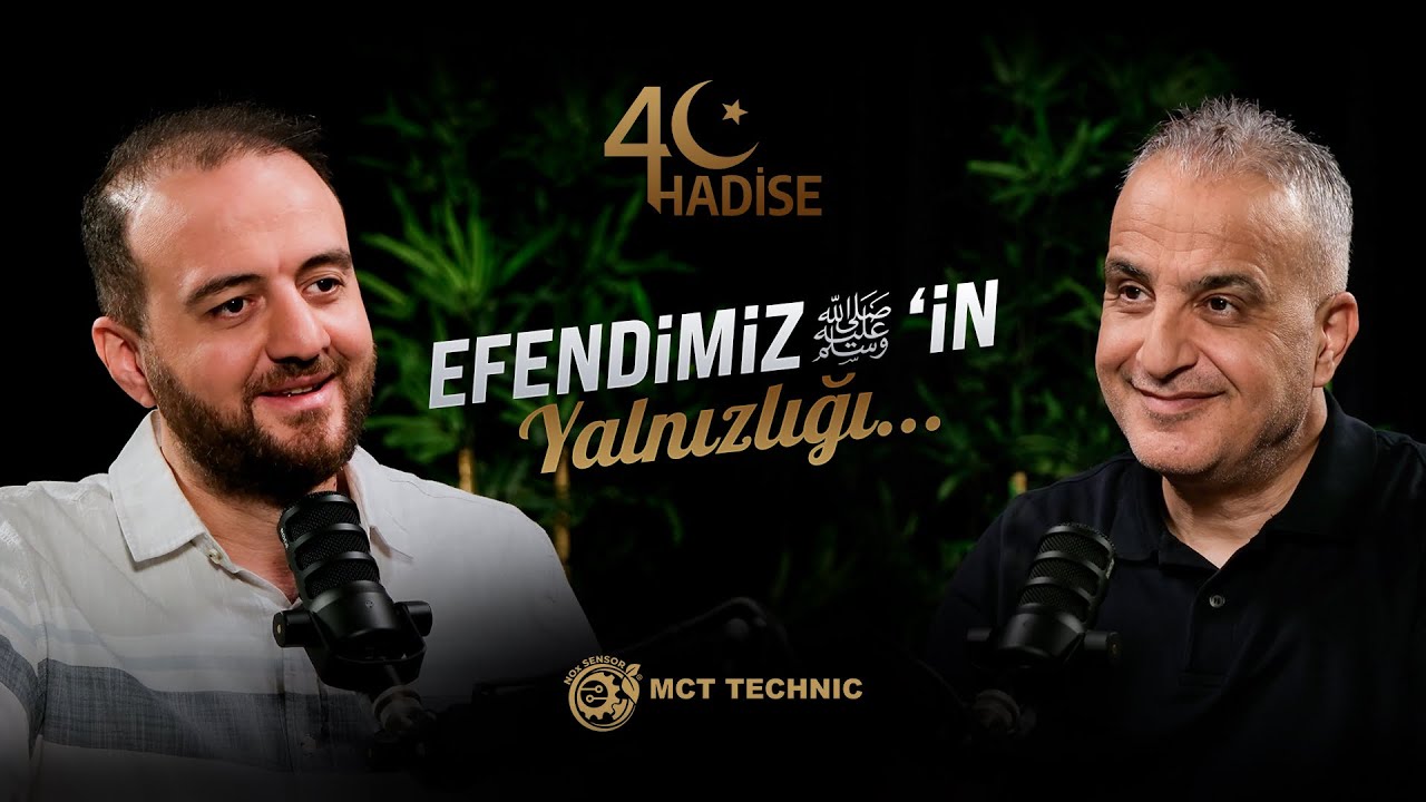Efendimiz’in (S.A.V.) Yalnızlığı... | 40 Hadise | Bekir Develi - Muhammed Yazıcı #B10