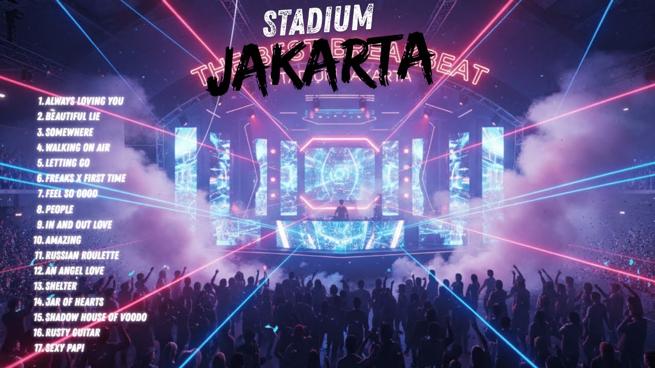 PLAYLIST BREAKBEAT STADIUM - STADIUM JAKARTA
