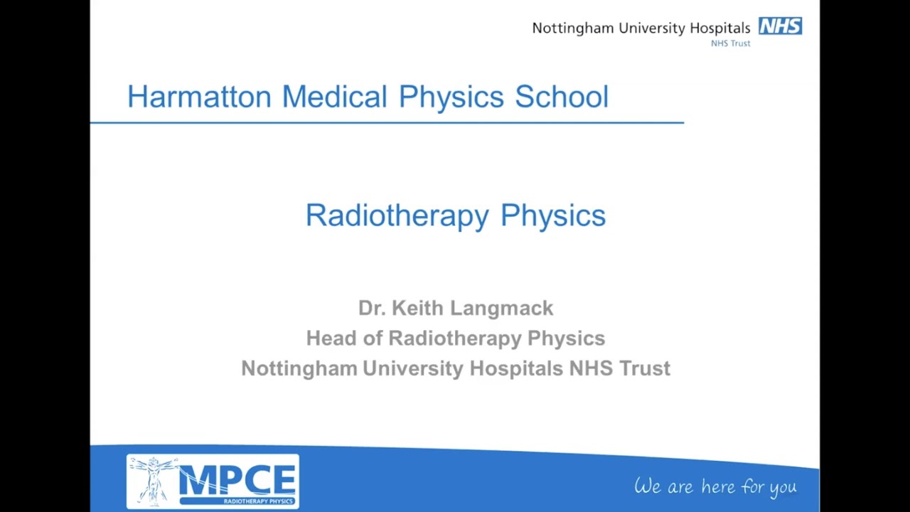 Radiotherapy Physics - Dr Keith Langmack