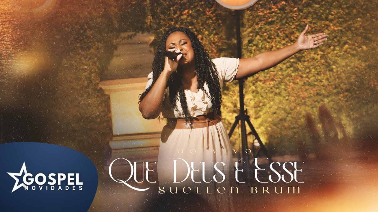 Suellen Brum | Que Deus é Esse [Gospel Novidades]