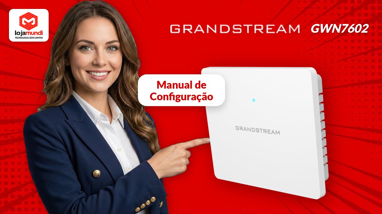 Como Configurar o Grandstream GWN7602: Access Point Wi-Fi com Switch Integrado