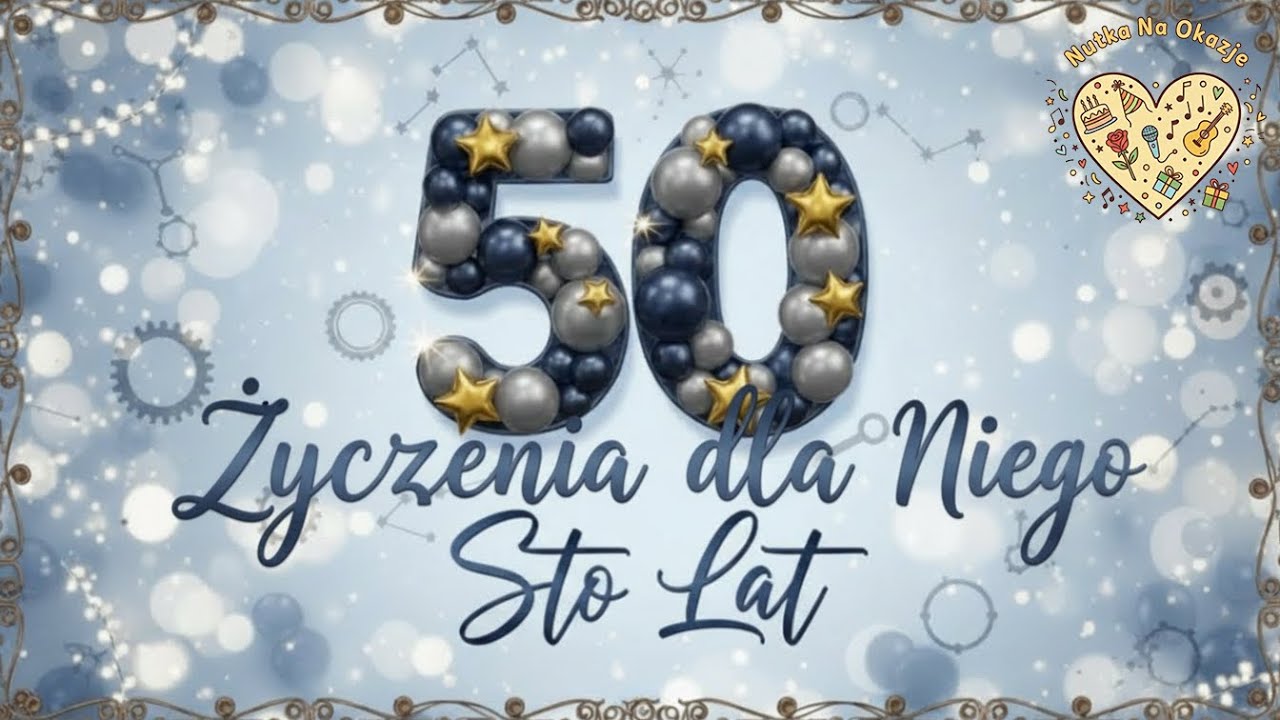 Życzenia na 50 Urodziny dla Niego 🌹 Wyjątkowa Piosenka z życzeniami - 50 Lat
