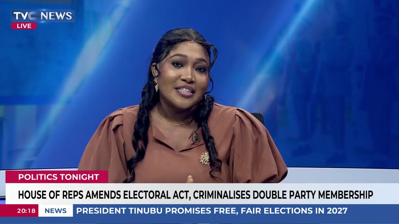 Reps Criminalise Dual Party Membership in Electoral Act Amendment | Politics Tonight