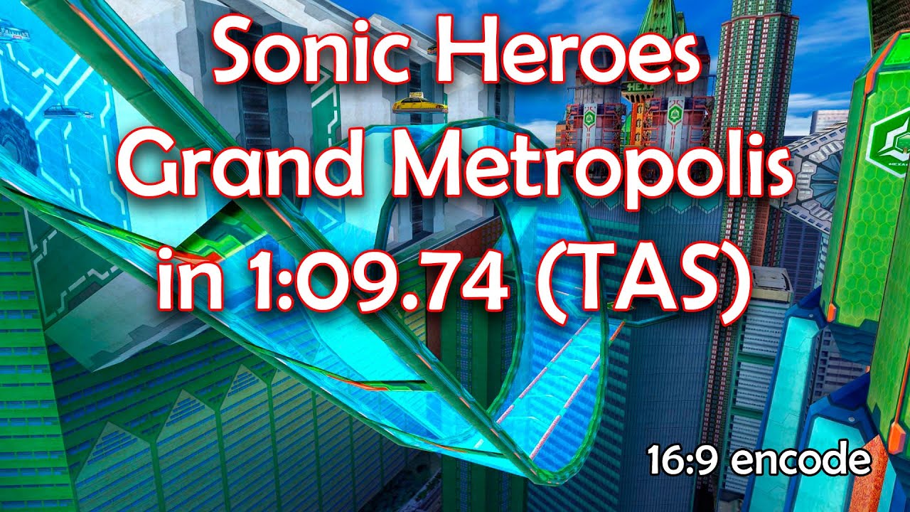 [Real 8K] Sonic Heroes (TAS) - Grand Metropolis (Team Sonic) in 1:09.74 by Malleo & Tales (THC98)