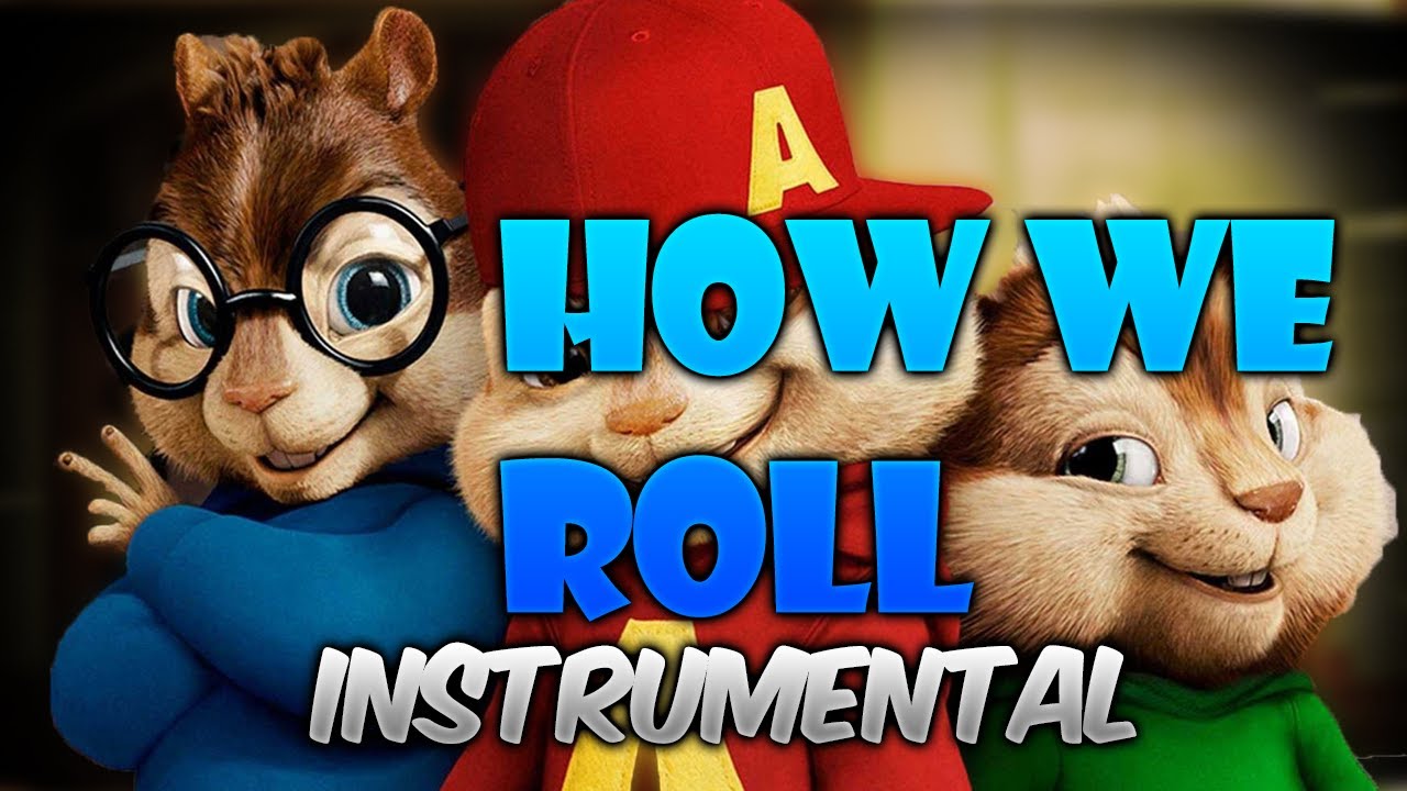 How We Roll Instrumental (Alvin and the Chipmunks)