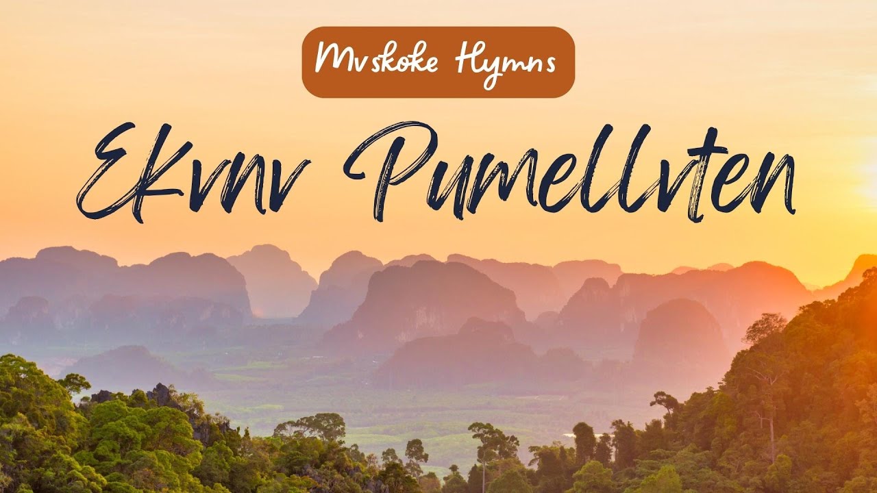 Ekvnv Pumellvten  |  Mvskoke Hymns
