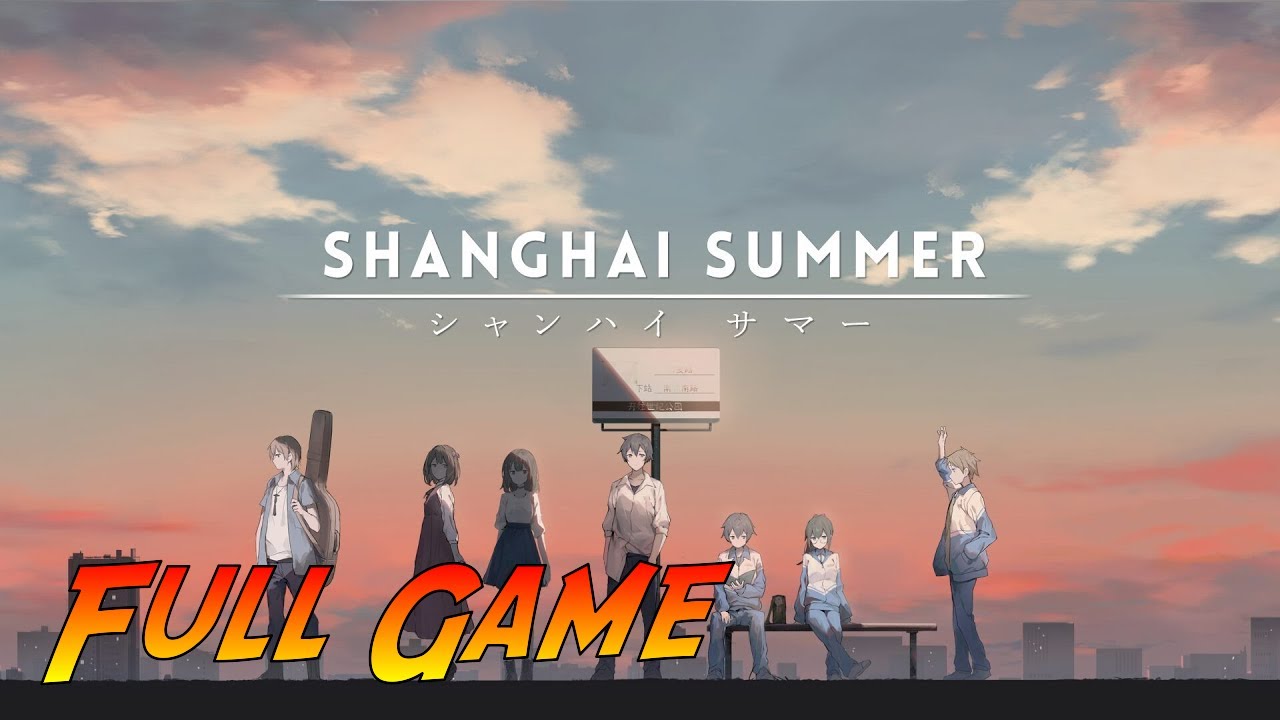 Shanghai Summer | Complete Gameplay Walkthrough - Full Game | No Commentary