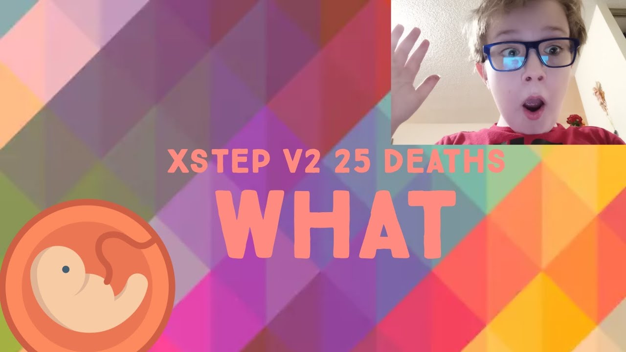 {PROGRESS #5} ~Xstep V2 25 Deaths~ {5TH HARDEST}