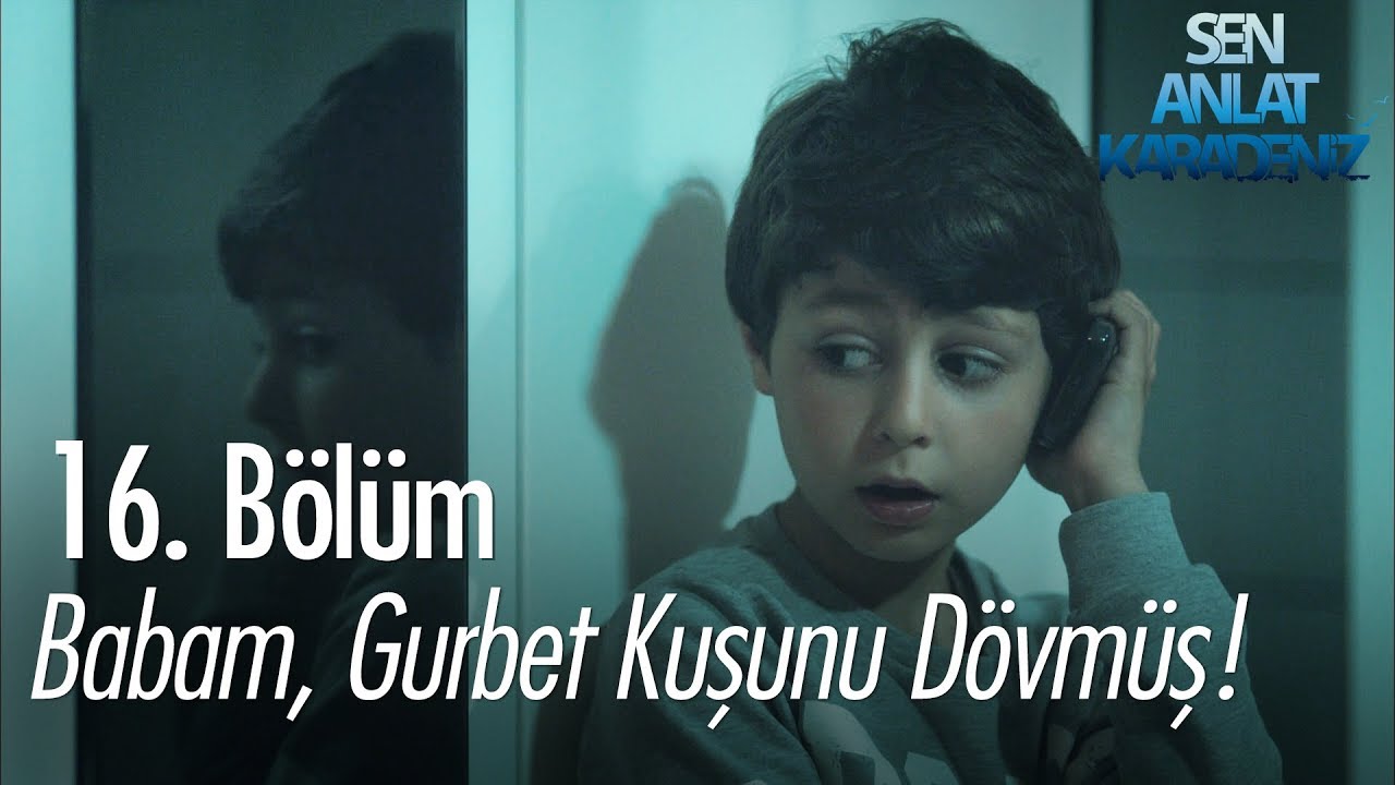 Babam, Gurbet kuşunu dövmüş - Sen Anlat Karadeniz 16. Bölüm