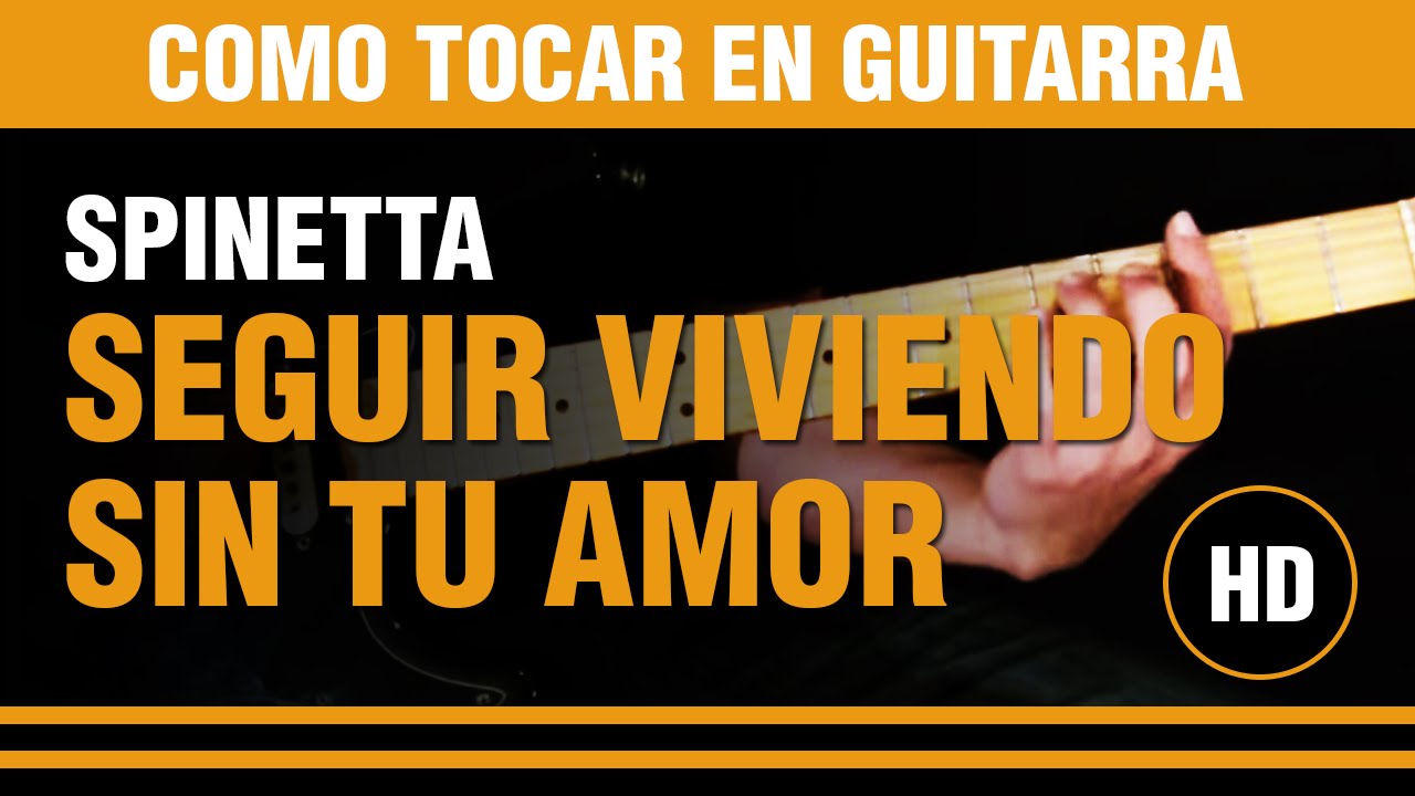 Como tocar Seguir viviendo sin tu amor de Spinetta en guitarra (tutarras.com,ar)