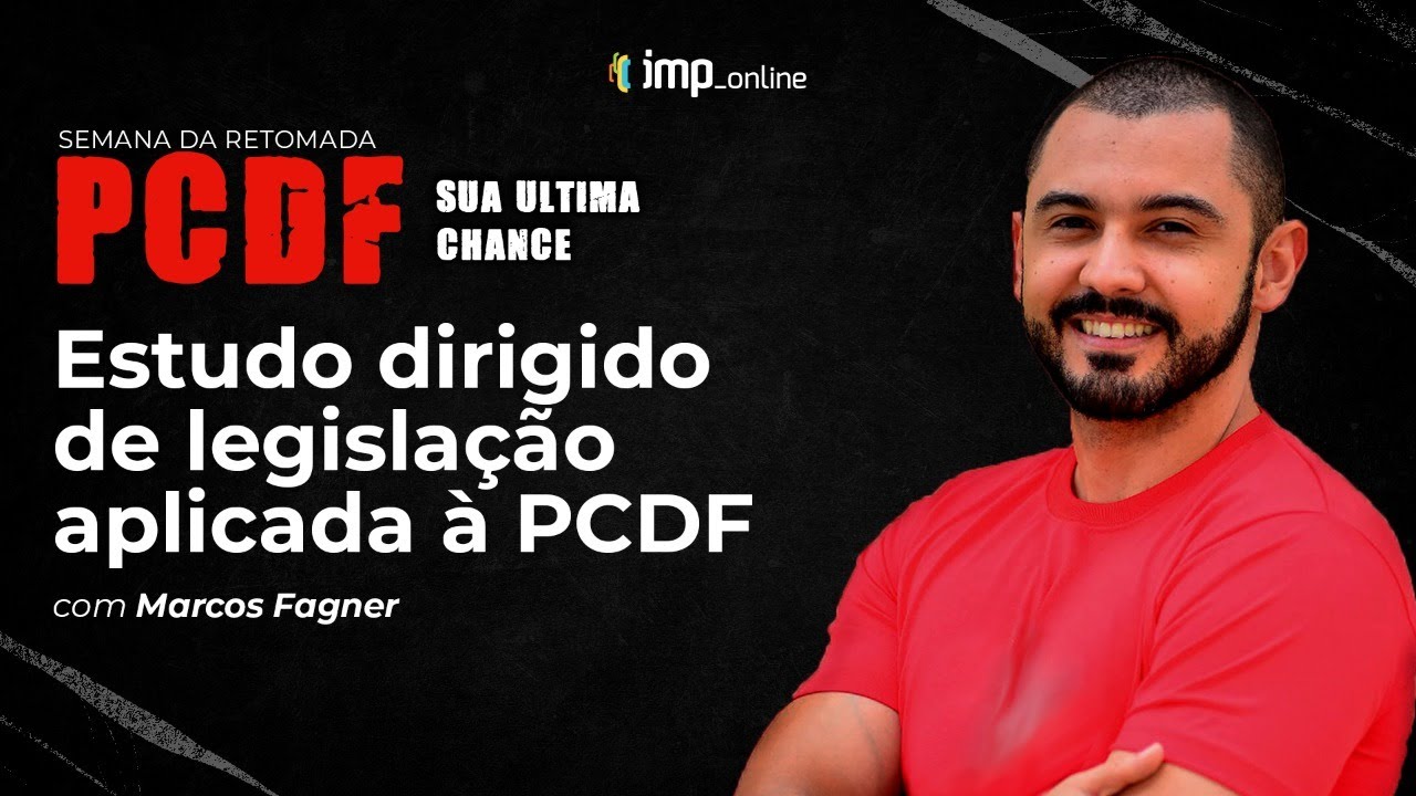 Semana da Resistência PCDF: Estudo dirigido de legislação aplicada à PCDF - Prof. Marcos Fagner