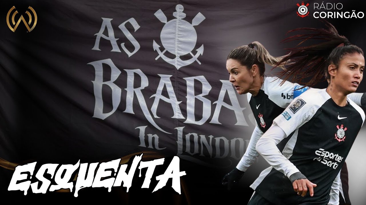 ESQUENTA AO VIVO - CORINTHIANS NA FINAL DO MUNDIAL FEMININO