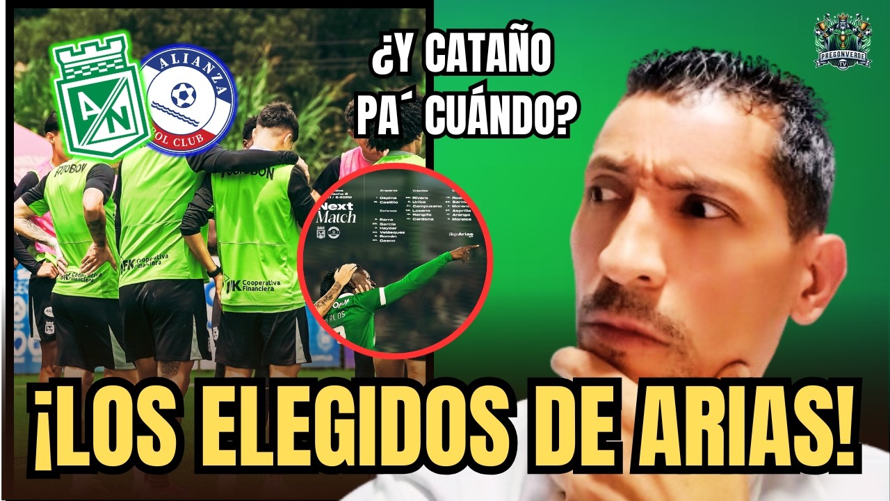 Atlético Nacional  🆚 Alianza GRANDES NOVEDADES en la lista de convocados Fecha 8 Liga BetPlay