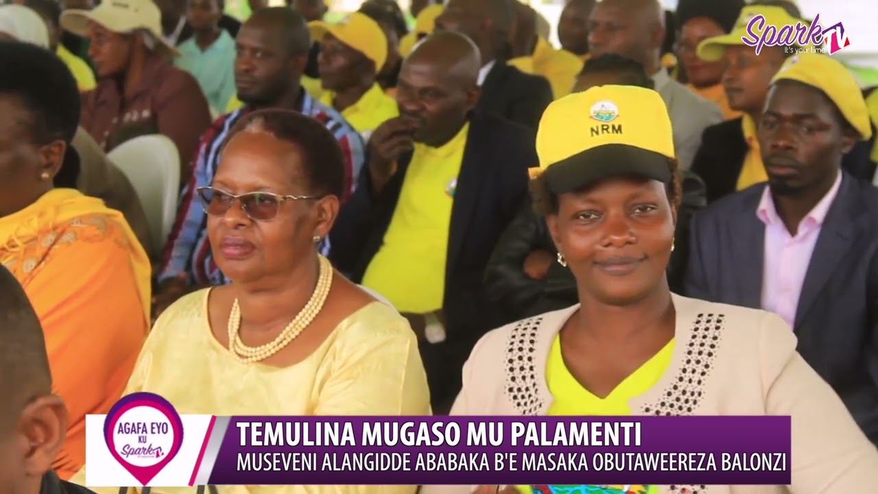 TEMULINA MUGASO MU PALAMENTI: Museveni alangidde ababaka b'e Masaka obutaweereza balonzi
