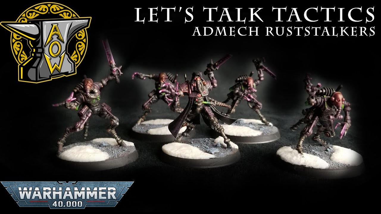 Let's Talk Tactics: Adeptus Mechanicus Ruststalkers