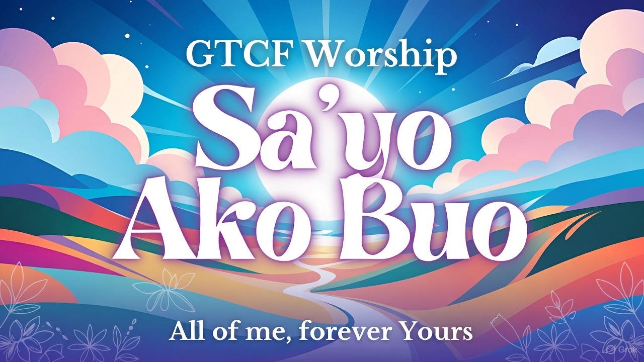 SA ’YO AKO BUO — by GTCF Worship (Official Lyric Video) | Original Tagalog Praise & Worship Song