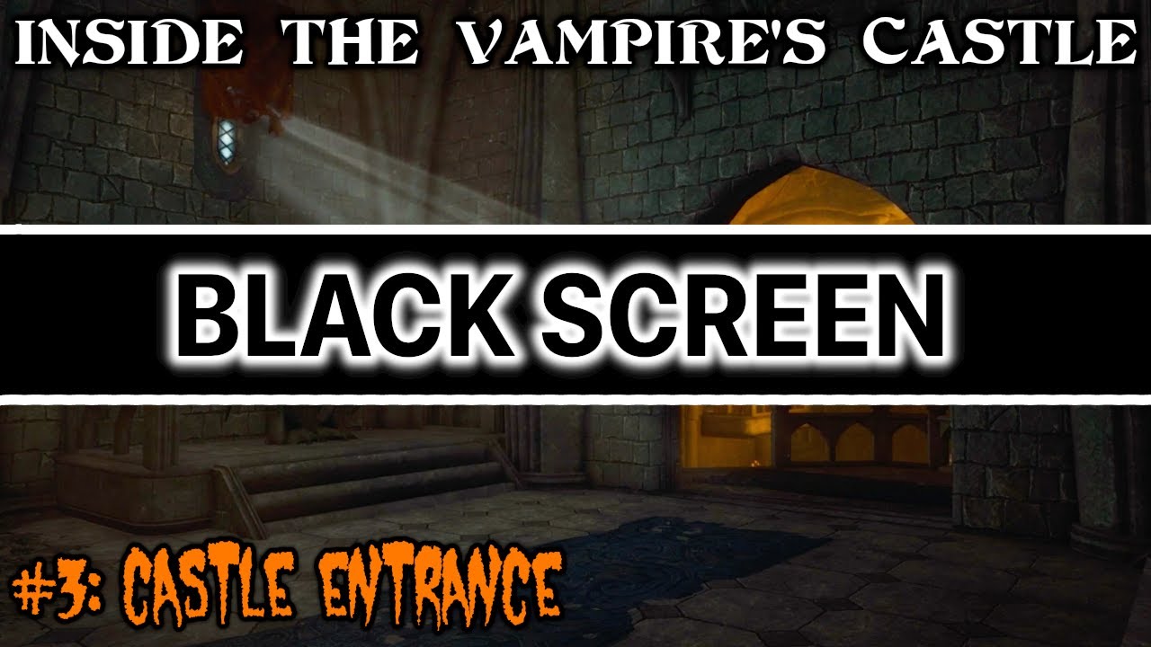 Castle Entrance + ⚫ BLACK SCREEN ⚫  |🧛 Inside the Vampire's Castle #3 🧛 | Ambience / White Noise