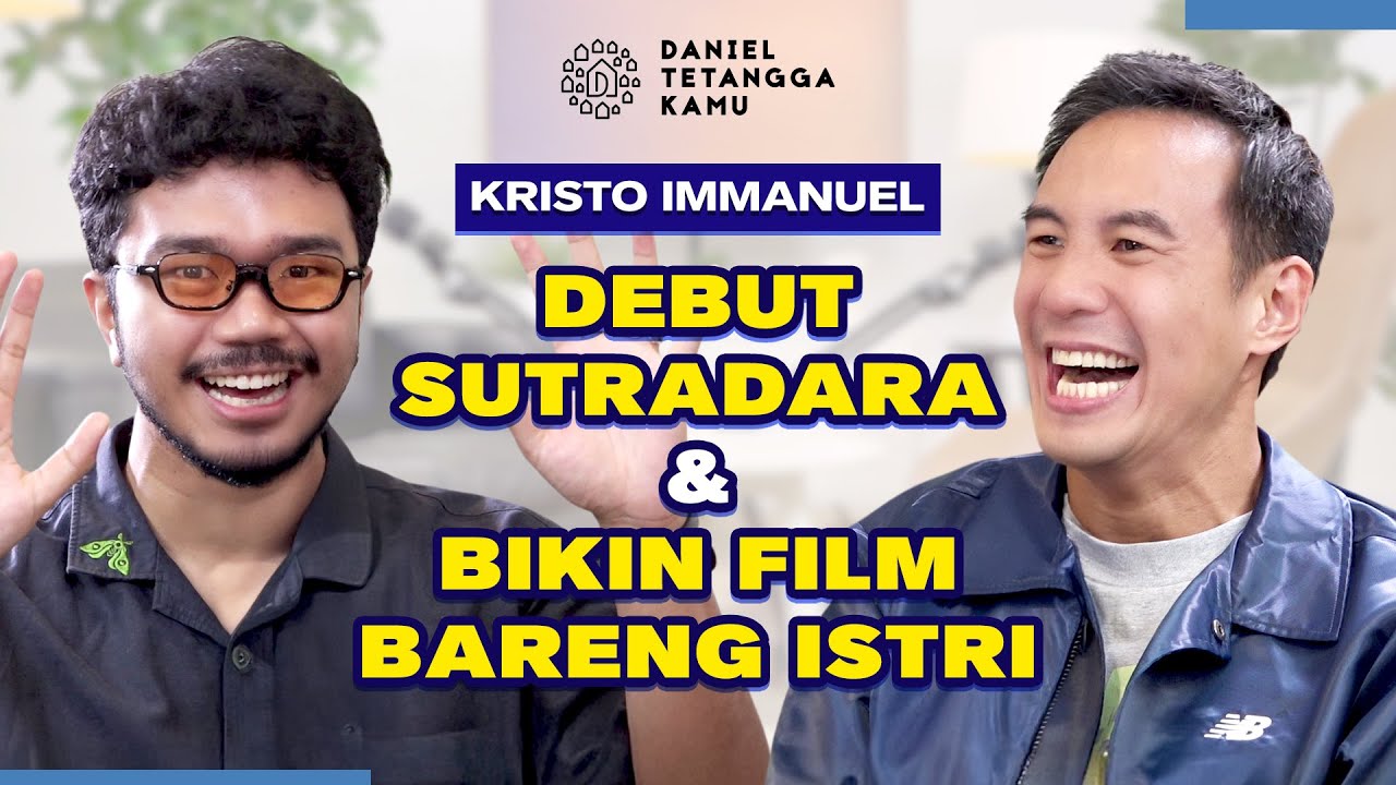 Blak-Blakan! Kristo Immanuel Spill Rasanya Bikin Film Bareng Istri - Daniel Tetangga Kamu