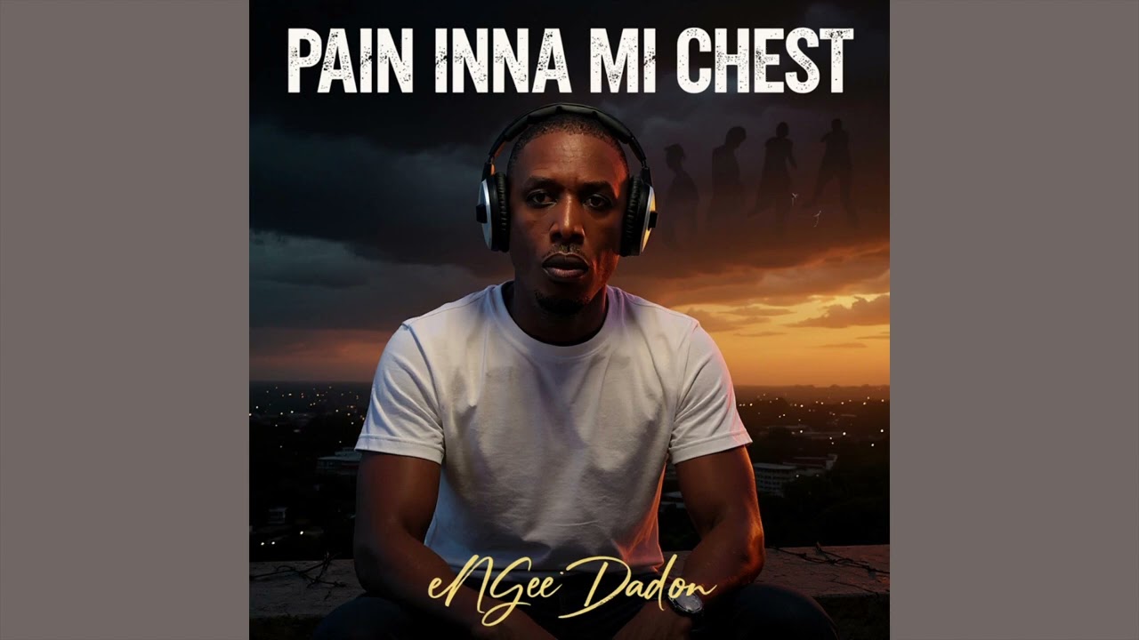 eNGee DaDon - Pain Inna Mi Chest (Official Audio)