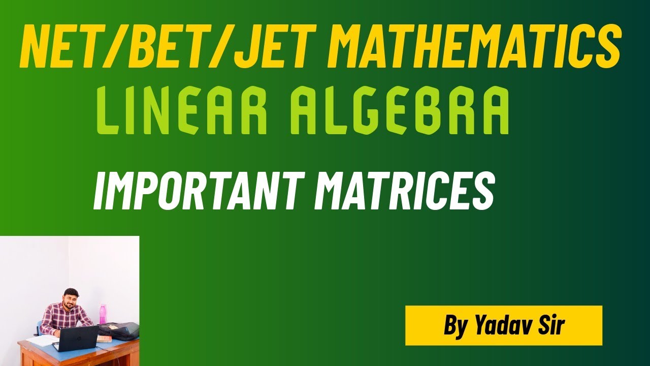 IMPORTANT MATRICES || CSIR NET 2026 || JET 2026 MATHEMATICS || BIHAR BET 2026 || LINEAR ALGEBRA 