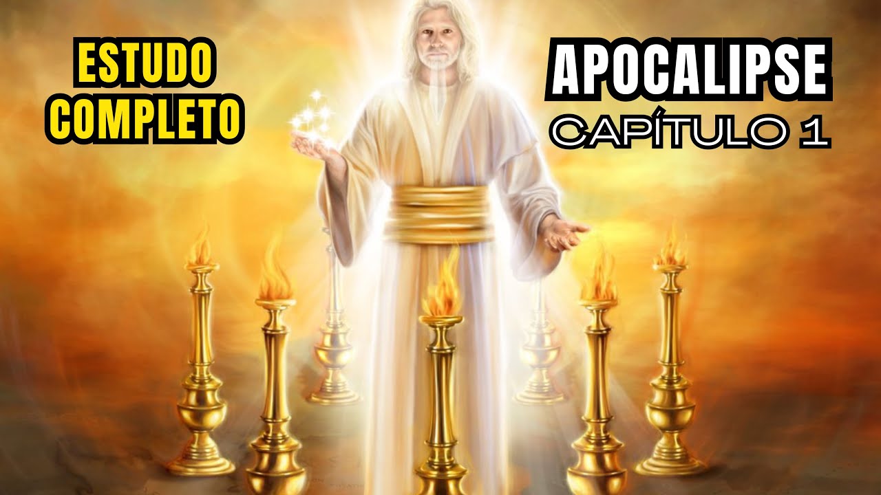 APOCALIPSE - CAP&Iacute;TULO 1 (ESTUDO COMPLETO)