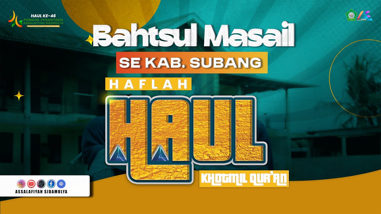 BAHTSUL MASAIL || MEMPERINGATI HAUL & KHOTMIL QUR'AN PONPES ASSALAFIYAH SIDAMULYA