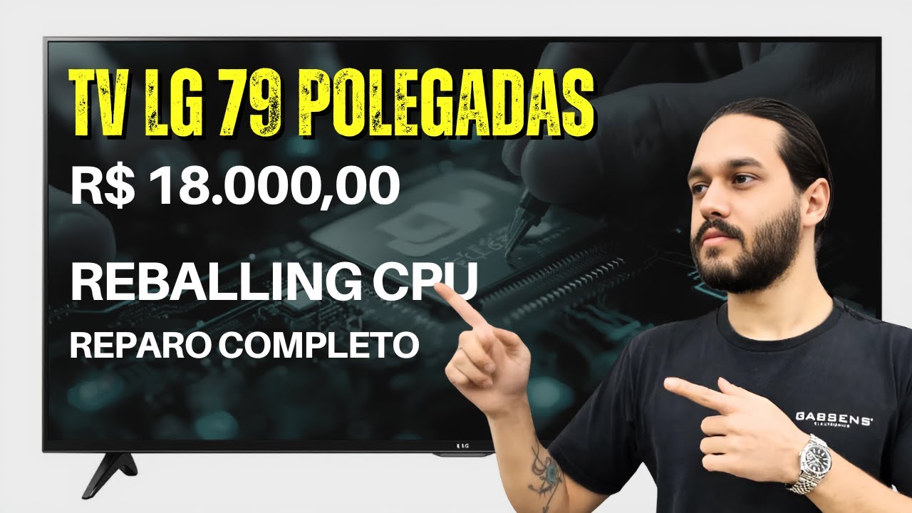 TV LG de 79" que custa R$ 18.000,00 e não estava ligando | 79UB9800 Reballing CPU | Reparo completo