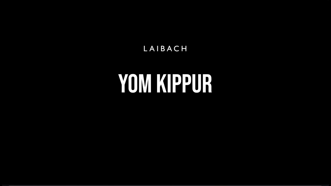 Laibach: YOM KIPPUR (feat. Palestinian Children&rsquo;s Choir)