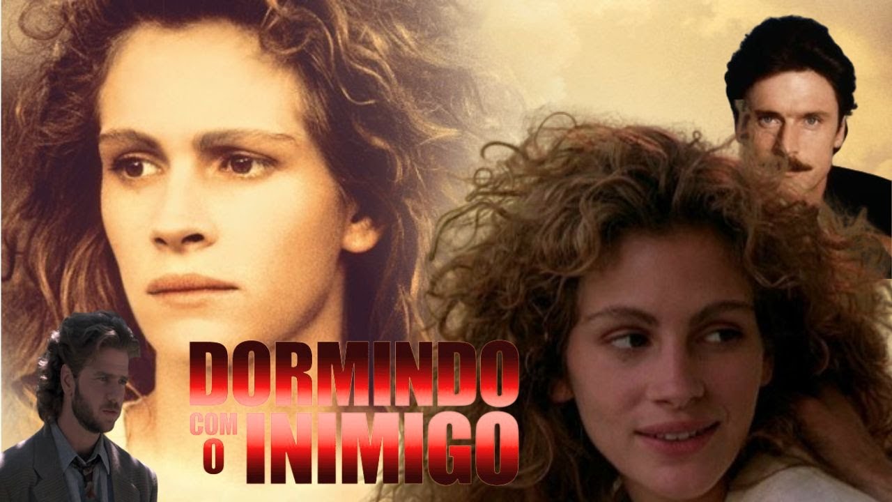 ✅DORMINDO COM O INIMIGO ( JULIA ROBERTS / PATRICK BERGIN )