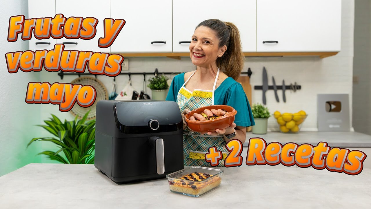 2 recetas NUEVAS y RIQUÍSIMAS con frutas y verduras del mes de MAYO en Air Fryer