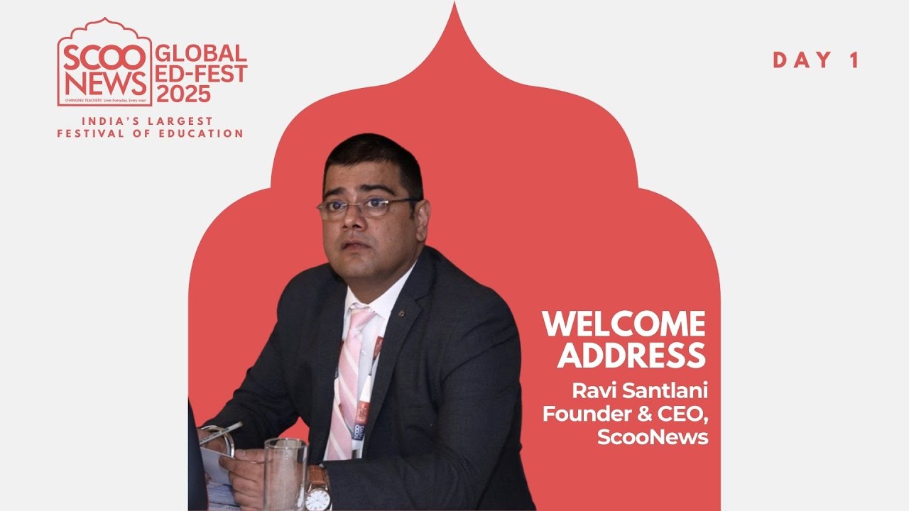 ScooNews Global Ed-Fest 2025 | Welcome Address | Ravi Santlani, Founder & CEO, ScooNews