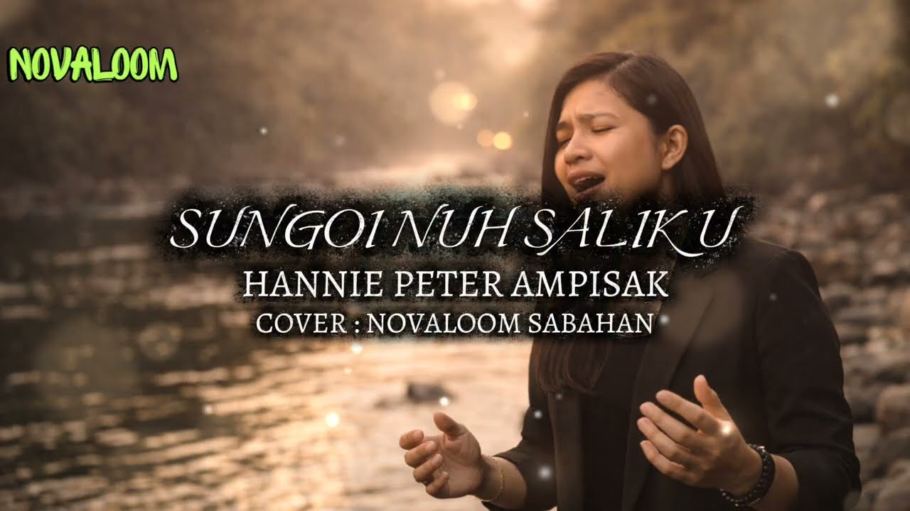SUNGOI NUH SALIKU by HANNIE PETER AMPISAK (Cover) | NOVALOOM SABAHAN