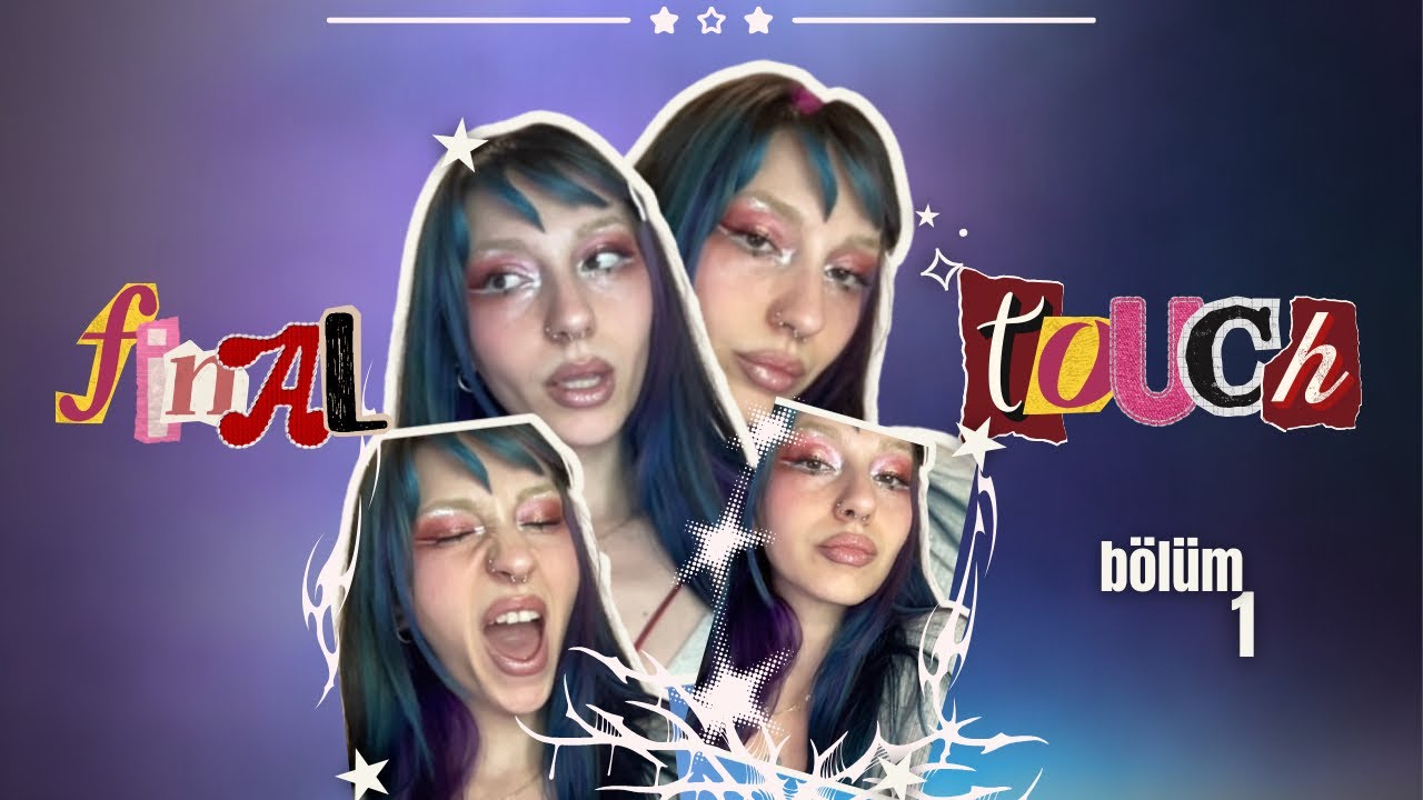 Final Touch yorumluyoruz! bölüm 1☆