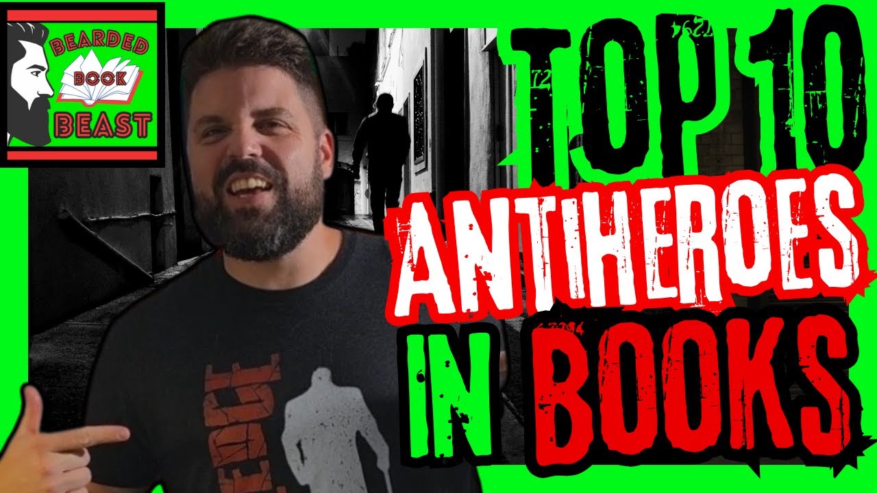 Top 10 BEST Antiheroes in Books!